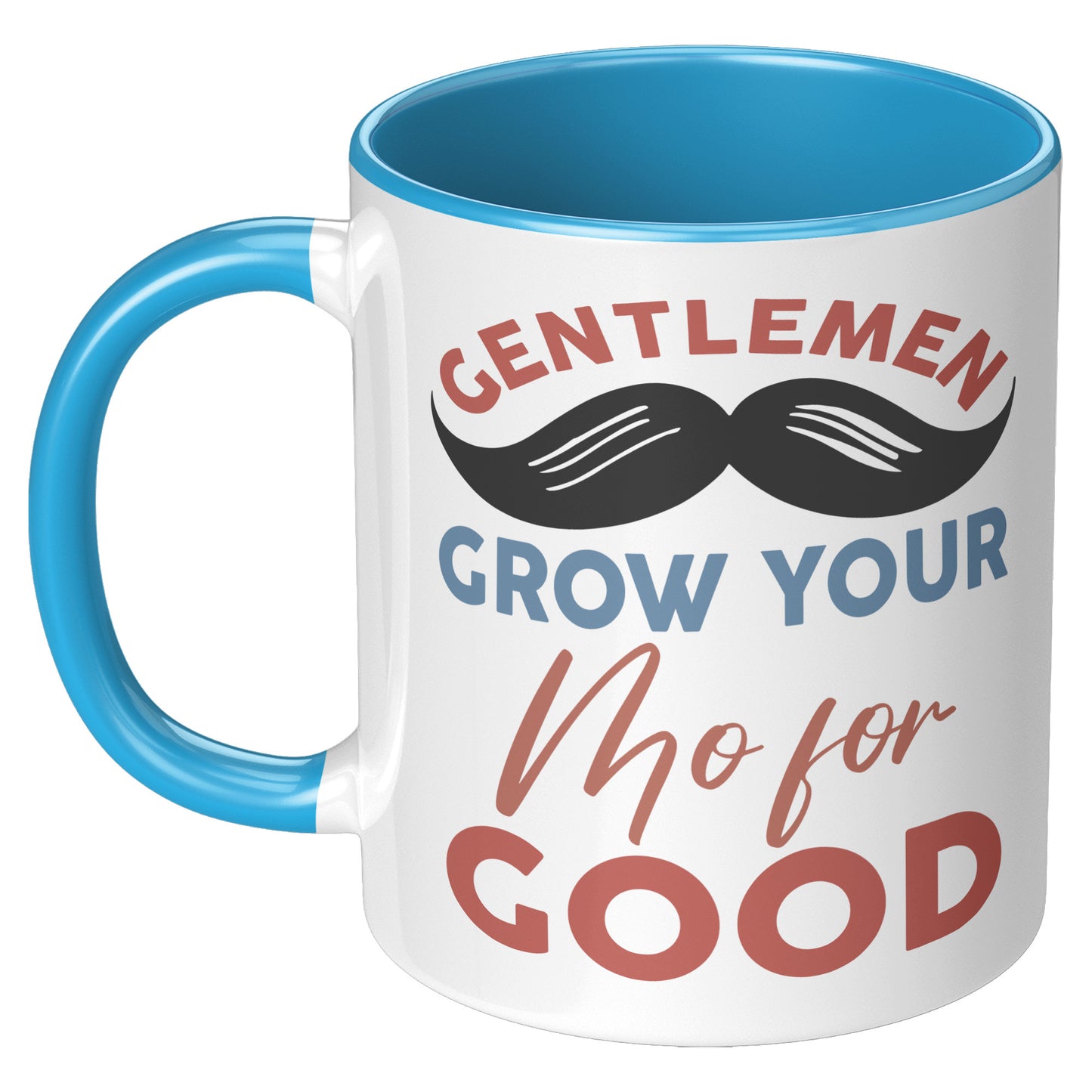 11oz Accent Mug Movember Gentlemen Grow Your Mo For GOOD Both Side