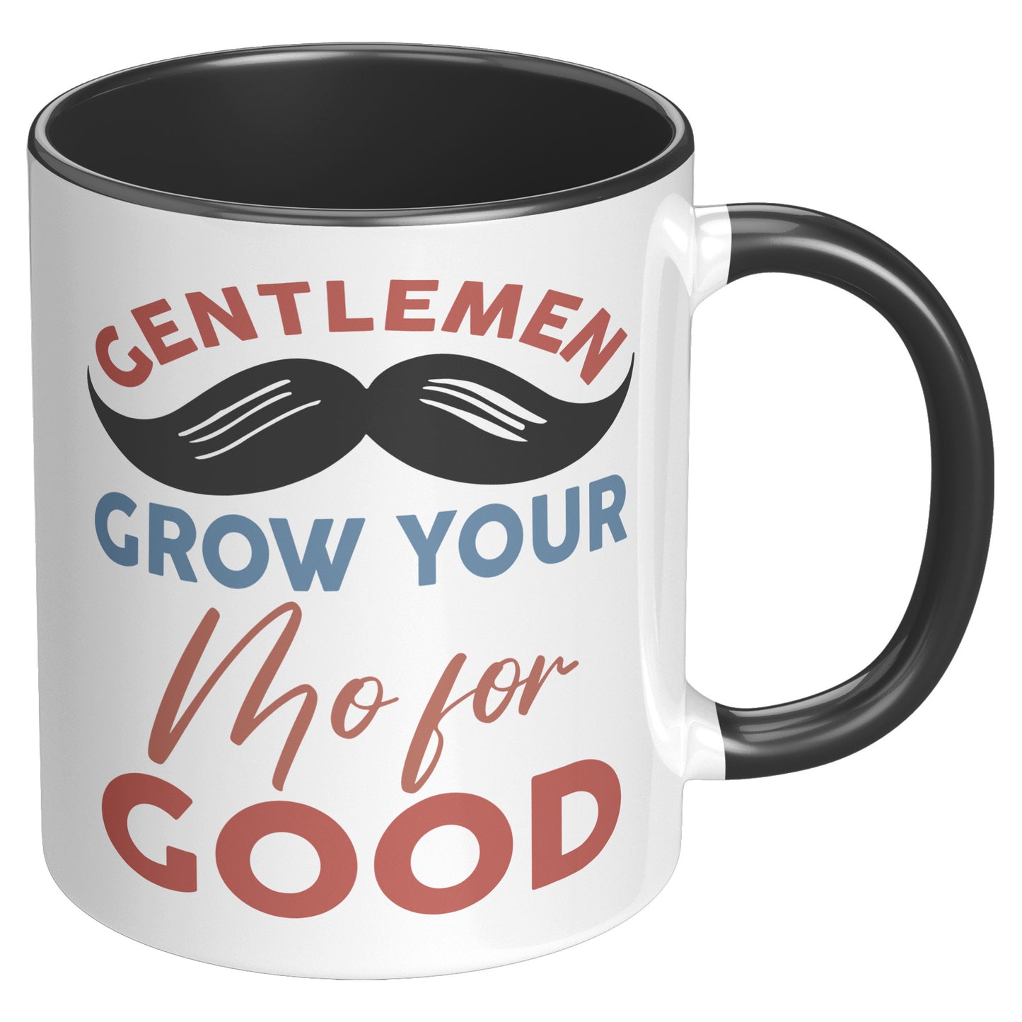 11oz Accent Mug Movember Gentlemen Grow Your Mo For GOOD Right-Handed