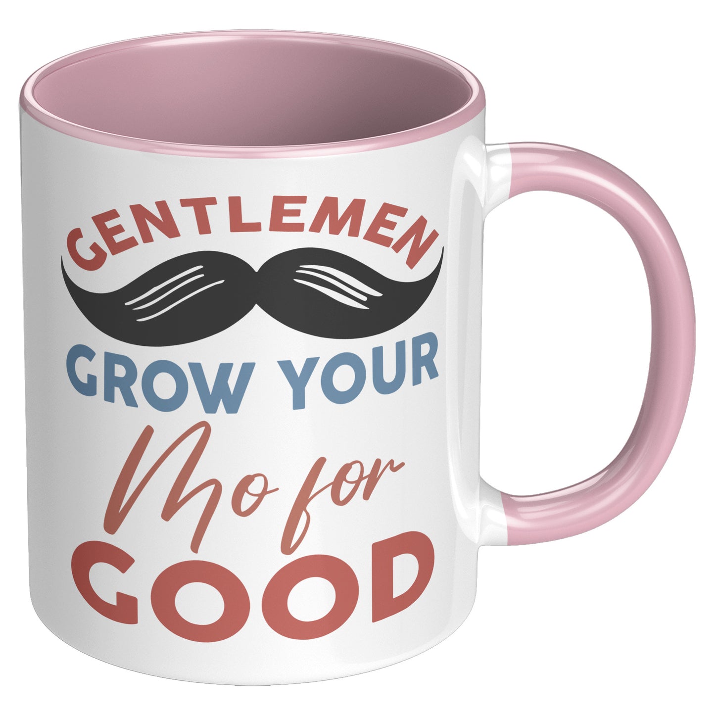 11oz Accent Mug Movember Gentlemen Grow Your Mo For GOOD Right-Handed