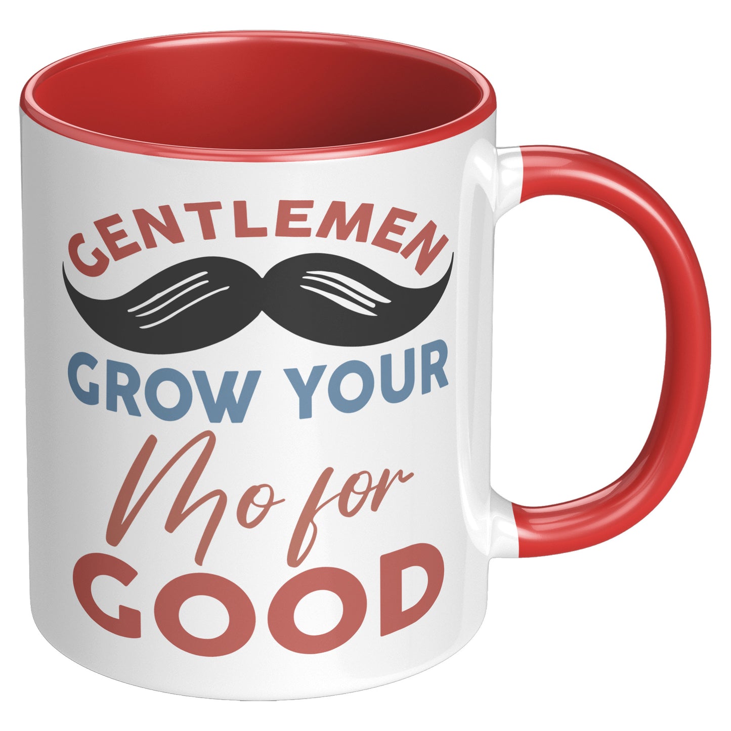 11oz Accent Mug Movember Gentlemen Grow Your Mo For GOOD Both Side