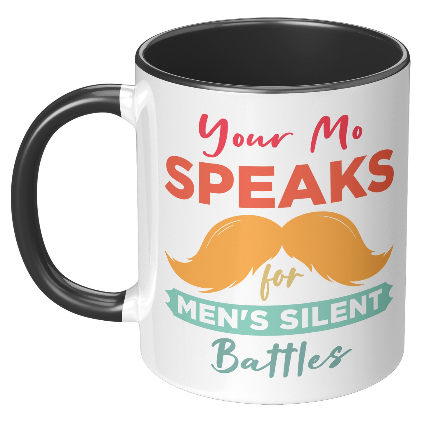 11oz Accent Mug Movember Your Mo Speaks For Men's Silent Battles Both Side