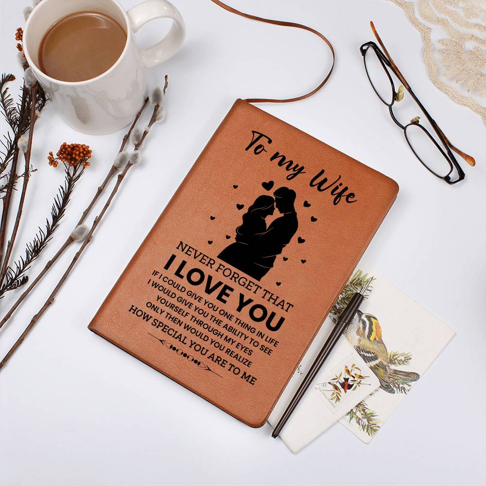 To My Wife, Never Forget That I LOVE YOU Leather Journal Emporium Discounts