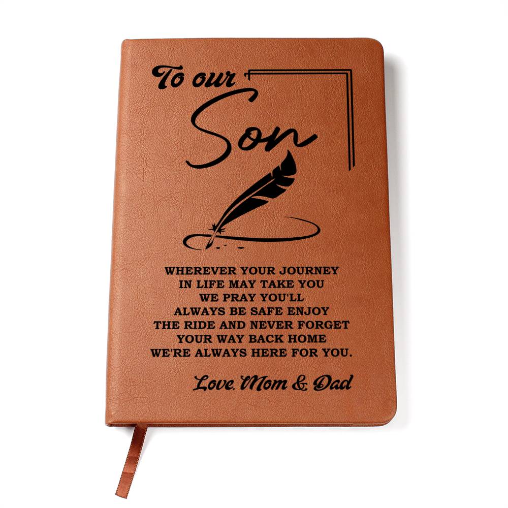 TO OUR SON - WHEREVER YOUR JOURNEY IN LIFE MAY TAKE YOU WE PRAY YOU'LL ALWAYS BE SAFE ENJOY THE RIDE AND NEVER FORGET YOUR WAY BACK HOME WE'RE ALWAYS HERE FOR YOU. LOVE, MOM & DAD - Emporium Discounts Graphic Leather Journal 