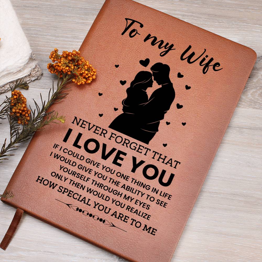 To My Wife, Never Forget That I LOVE YOU Leather Journal Emporium Discounts