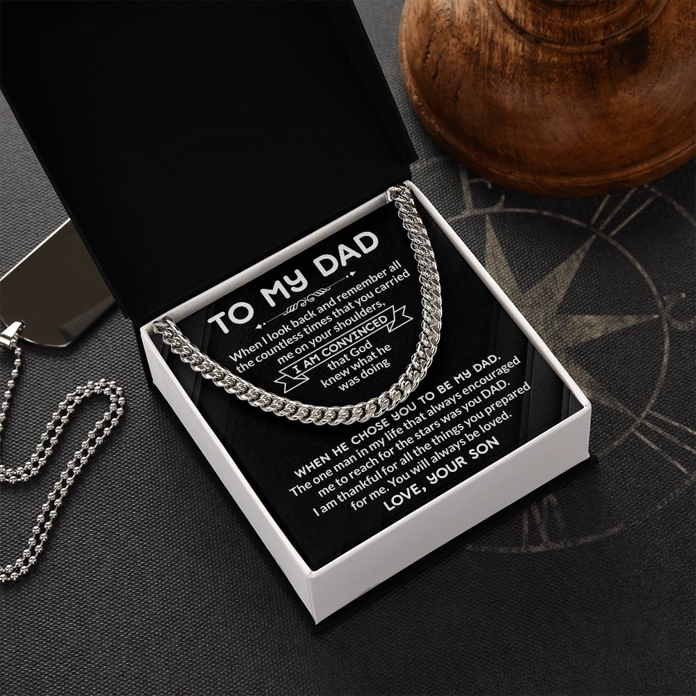 To my Dad I am Convinced That God Knew What Is Was Doing  Give your special someone a classic necklace that shows off their strength and style! Our Cuban Link Chain is the perfect gift for any occasion, like Father's Day Emporium Discounts